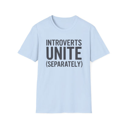 Introverts Unite Separately– Funny Anti-Social Humor Shirt