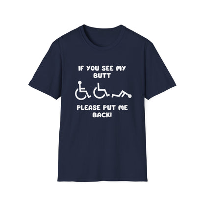 If You See My Butt Please Put Me Back (White Font)– Wheelchair Tee