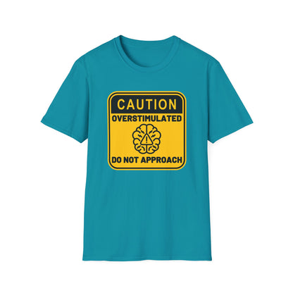 Caution Overstimulated Do Not Approach Tee (Version 2)