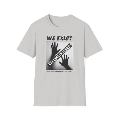 We Exist- Vaccine Injured Bold Truth T-shirt