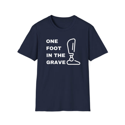 One Foot in the Grave BKA– Prosthetic Humor Tee