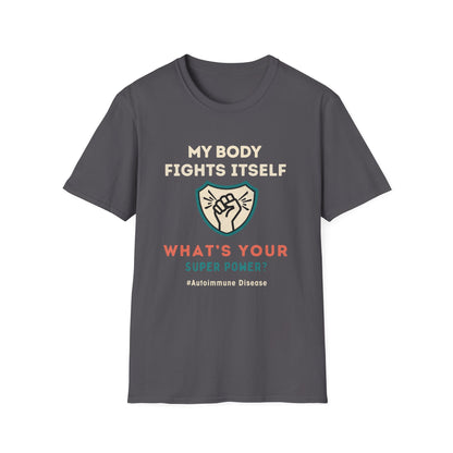 My Body Fights Itself - What's Your Super Power? - Autoimmune Disease Tee