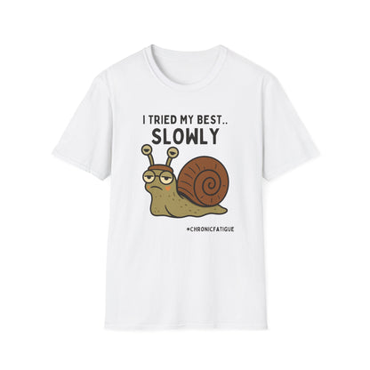I Tried My Best- Snail Speed Chronic Illness Shirt