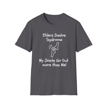 Ehlers Danlos Syndrome- My Joints Go Out More than Me Shirt (Version 1)
