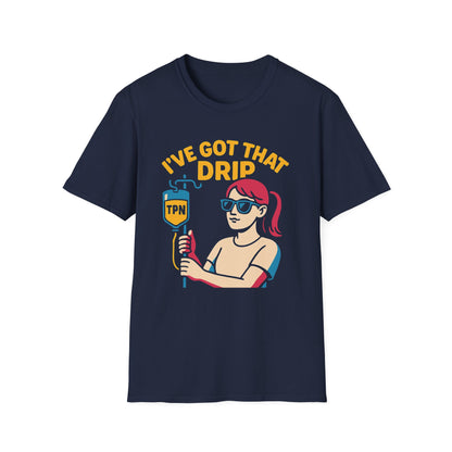 I’ve Got That Drip – TPN Life Tee (Girl Version)