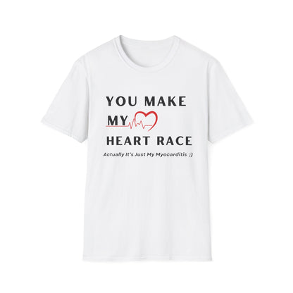 You Make My Heart Race… Actually It’s Just My Myocarditis Tee
