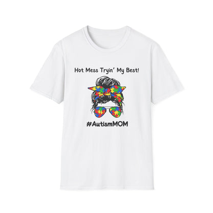 Hot Mess Tryin’ My Best! - Autism Mom Shirt