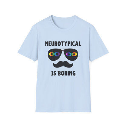 Neurodivergent Shirt – Neurotypical Is Boring Mustache Design