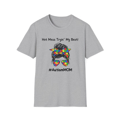 Hot Mess Tryin’ My Best! - Autism Mom Shirt