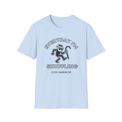 Everyday I'm Shuffling- CIDP Warrior Shirt
