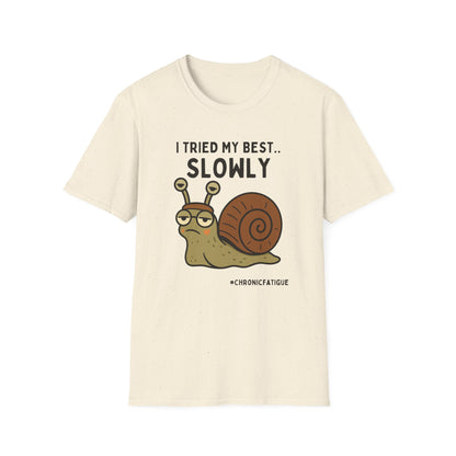 I Tried My Best- Snail Speed Chronic Illness Shirt