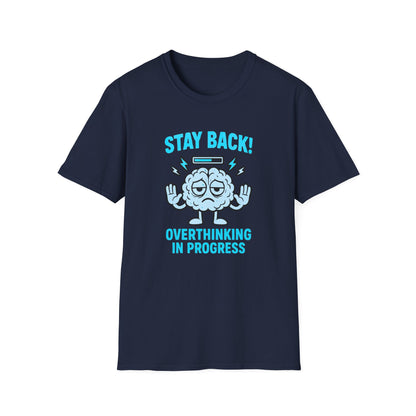Stay Back – Overthinking in Progress Tee