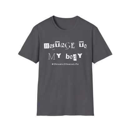 Hostage to My Body- Chronic Illness Shirt