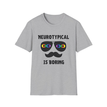 Neurodivergent Shirt – Neurotypical Is Boring Mustache Design