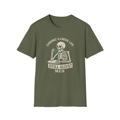 Chronic Illness Life – Still Alive? Meh - Skeleton Tee