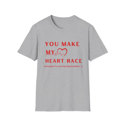 You Make My Heart Race… Actually It’s Just My Myocarditis Tee