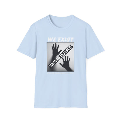 We Exist- Vaccine Injured Bold Truth T-shirt