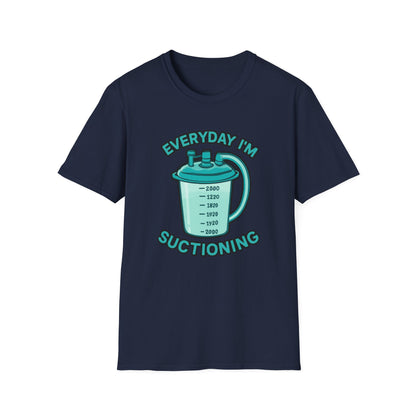 Everyday I’m Suctioning – Tracheostomy Warrior Humor Tee (Teal)