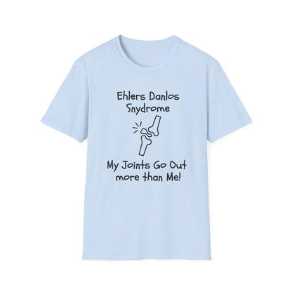 Ehlers Danlos Syndrome- My Joints Go Out More than Me Shirt (Version 1)