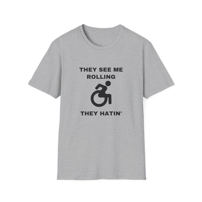 They See Me Rolling They Hatin’ – Funny Wheelchair Handicap Shirt