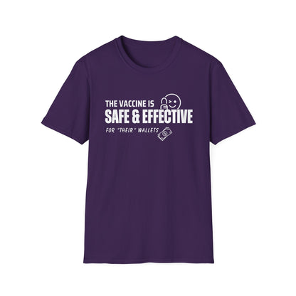 The Vaccine Is Safe & Effective… For Their Wallets” Tee