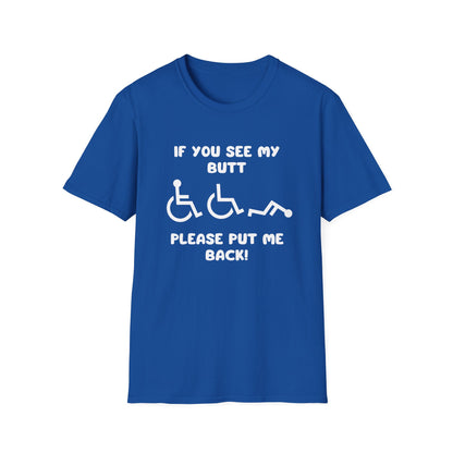 If You See My Butt Please Put Me Back (White Font)– Wheelchair Tee