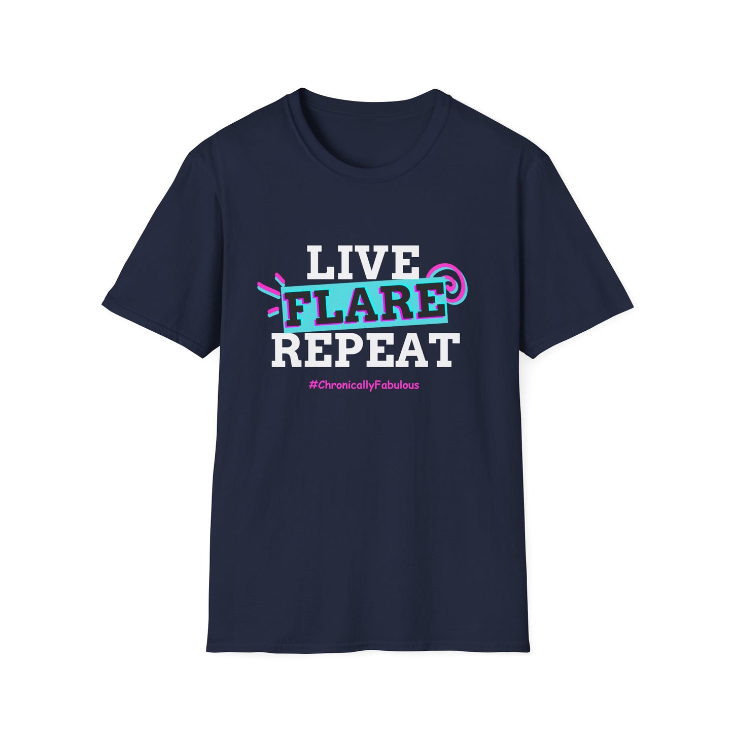 Live Flare Repeat – #ChronicallyFabulous Tee