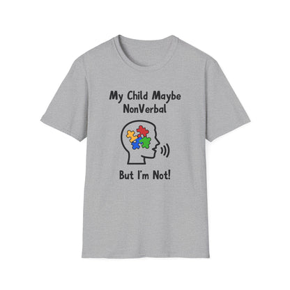 My Child May Be Nonverbal But I’m Not – Autism Parent Shirt