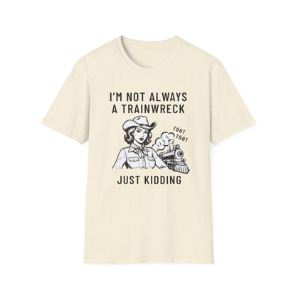 Not Always a Trainwreck – Crazy Life Tee