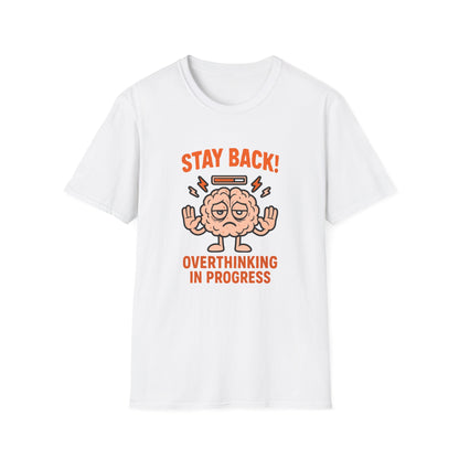 Stay Back – Overthinking in Progress Shirt